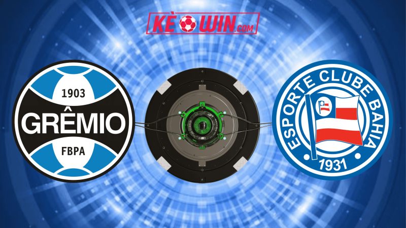 Grêmio vs Bahia – Kèo bóng đá 21h00 25/05/2025 – VĐQG Brazil