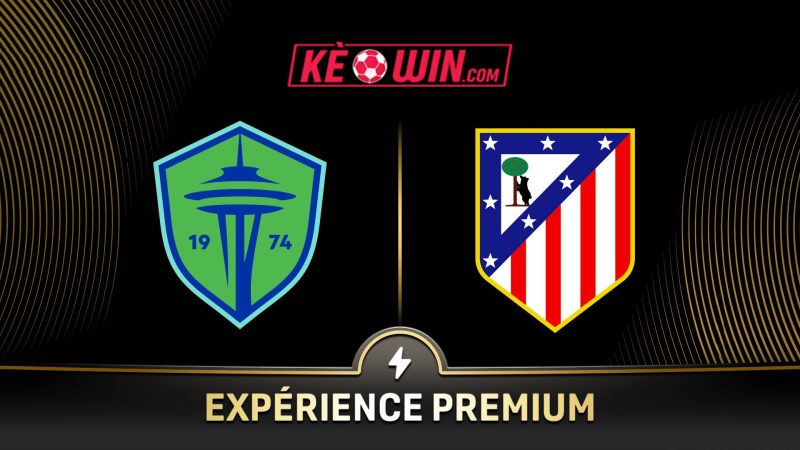 Seattle Sounders FC vs Atlético Madrid – Kèo bóng đá 05h00 20/06/2025 – FIFA Club World Cup 2025