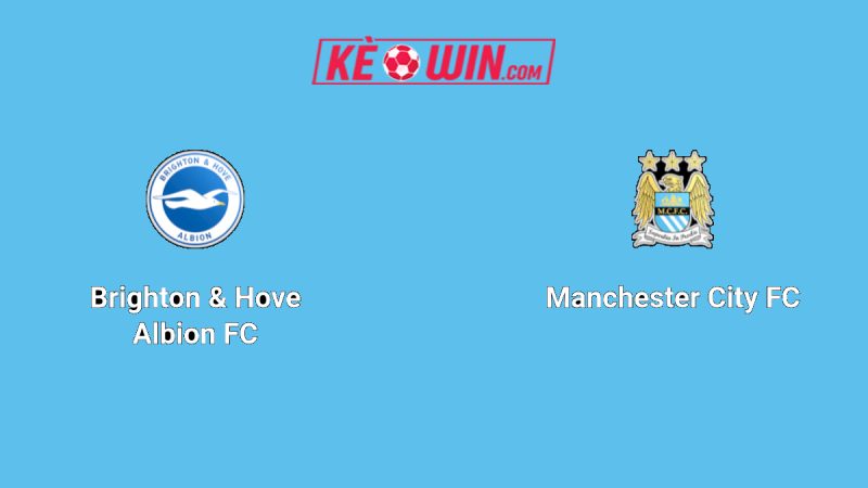 Brighton & Hove Albion vs Manchester City – Kèo bóng đá 20h00 31/08/2025 – Ngoại hạng Anh
