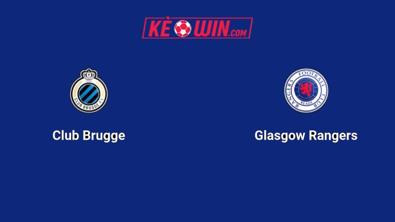 Club Brugge vs Rangers – Kèo bóng đá 02h00 28/08/2025 – Champions League