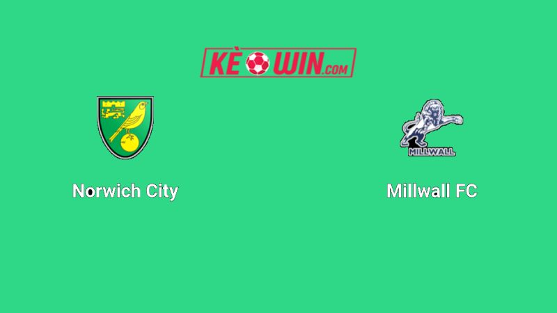 Norwich City vs Millwall – Kèo bóng đá 21h00 09/08/2025 – Hạng nhất Anh