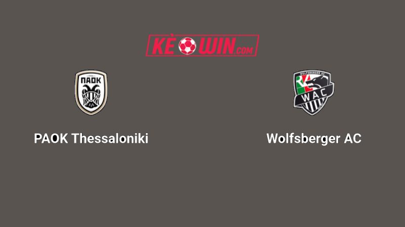 Wolfsberger AC vs PAOK – Kèo bóng đá 00h00 15/08/2025 – Europa League