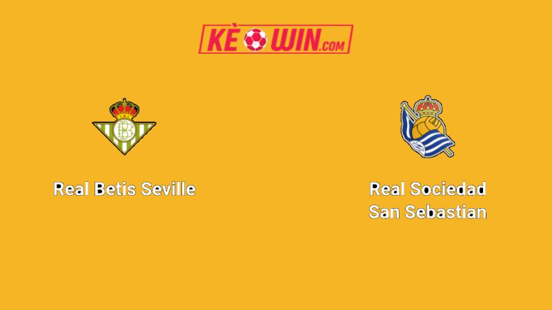 Real Betis vs Real Sociedad – Kèo bóng đá 02h00 20/09/2025 – VĐQG Tây Ban Nha